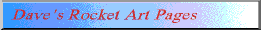 Go to Dave's Rocket Art Pages
